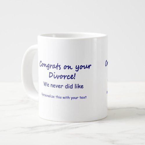 Congrats on your Divorce Giant Coffee Mug