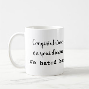 Congrats on your Divorce mug! Now let's move on... Coffee Mug