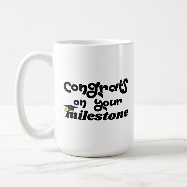 Congrats On Your Milestone Graduate Gift Coffee Mug (Left)