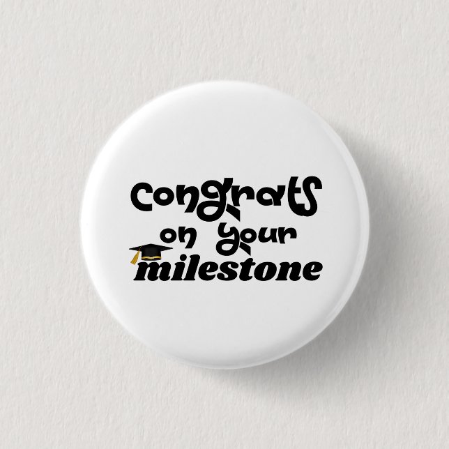 Congrats on your milestone graduation button (Front)