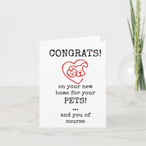 Congrats on Your New Home for Your Pets Card