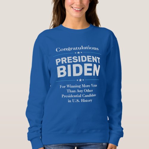 Congrats President Biden Most Voted Candidate Blue Sweatshirt