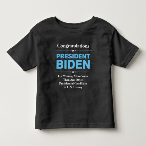 Congrats President Biden Most Voted Candidate Toddler T_shirt