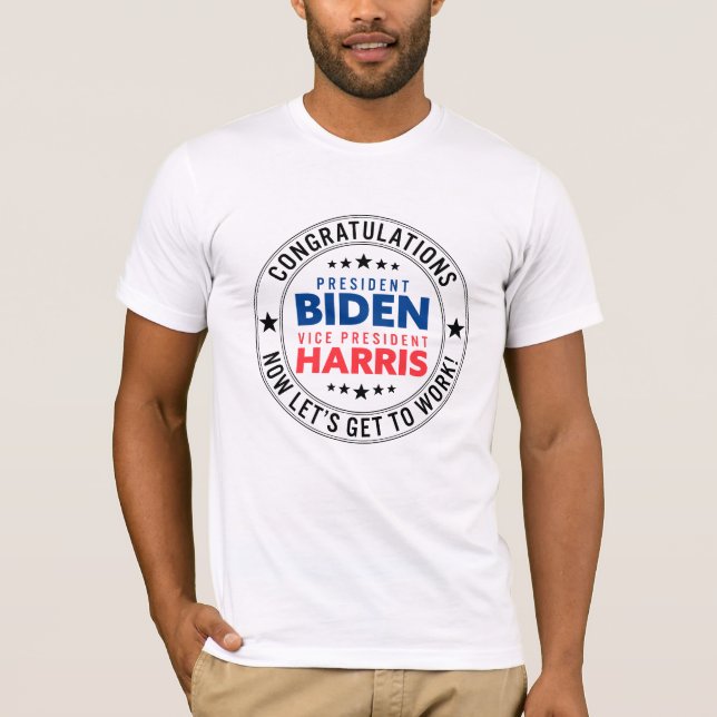 Congrats President Biden, VP Harris! Custom Colors T-Shirt (Front)