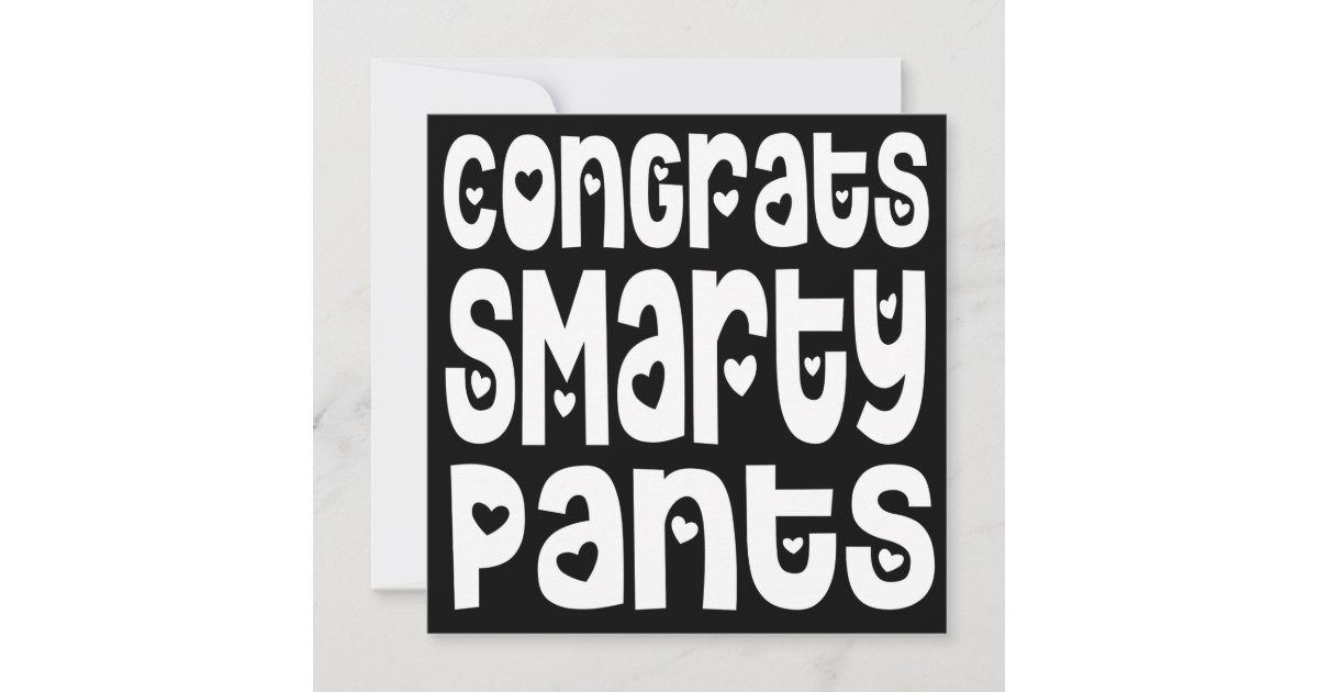 Congrats Smarty Pants Text Hearts Exam Black | Zazzle