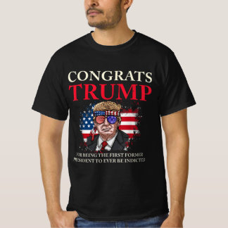 Congrats Trump Indicted Funny Trump Indictment T-Shirt