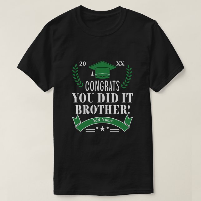 Congrats, you did it, brother! Custom Graduation  T-Shirt (Design Front)