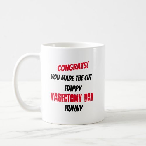 Congrats You Made The Cut Vasectomy Any Mans Name Coffee Mug
