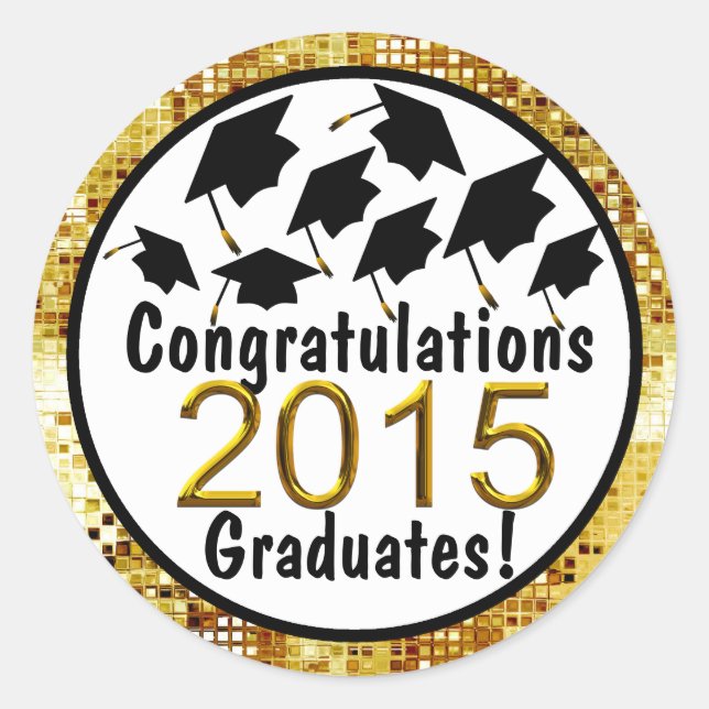 Congratulations 2015 Graduatates Sparkling Gold Classic Round Sticker (Front)