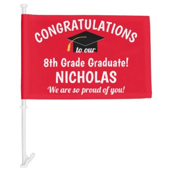 Congratulations 8th Grade Graduation Red Car Flag by printcreekstudio at Zazzle