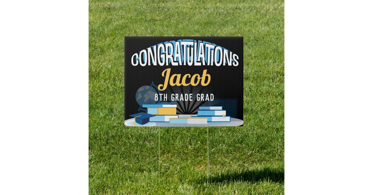 Congratulations 8th Grade Graduation Sign | Zazzle