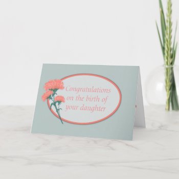 Congratulations Birth Of Daughter Card by randysgrandma at Zazzle