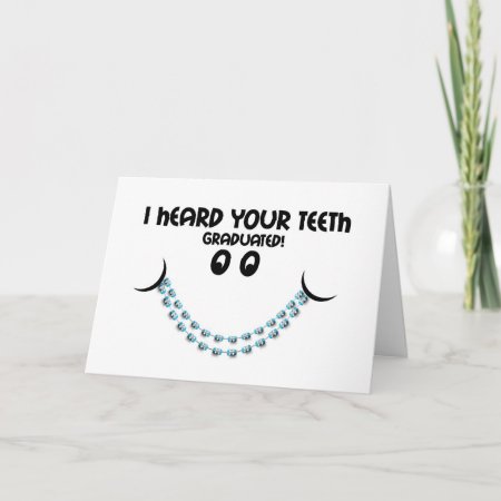Congratulations Braces Off - Teeth Graduated Brace Card