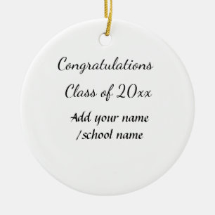 Congratulations class of add year name school col ceramic ornament