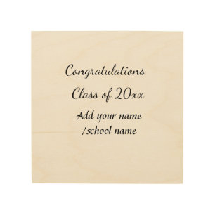 Congratulations class of add year name school col wood wall art
