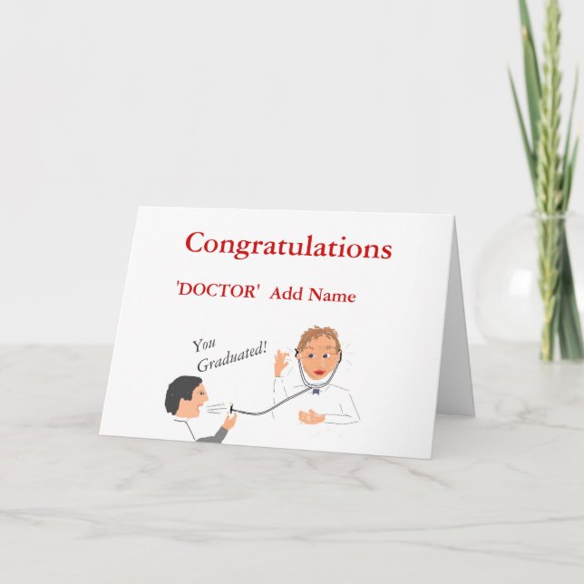 Congratulations Doctor 'Add Name' you graduated Card (Front)