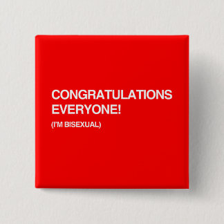 CONGRATULATIONS EVERYONE, I'M BISEXUAL PINBACK BUTTON