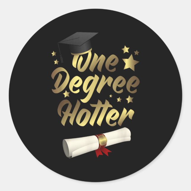 Congratulations Graduation Quotes One Degree Hotte Classic Round Sticker (Front)