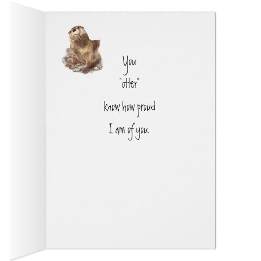 Congratulations I'm Proud of you Cute Otter art (Inside (Right))