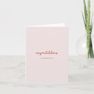 Congratulations-I'm So Proud of You- Pink Card
