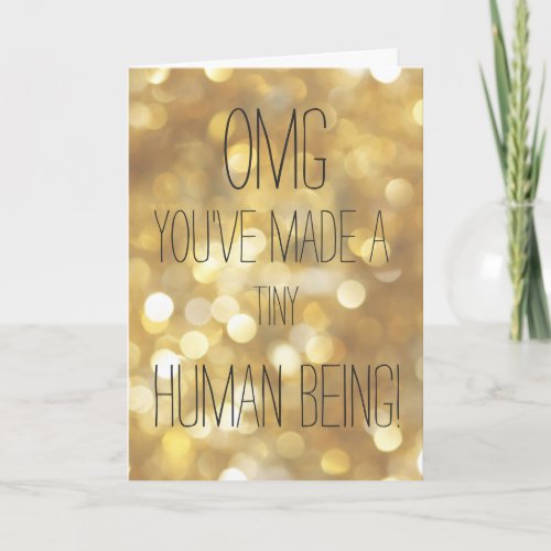 Congratulations _OMG Youve made a tiny human Gold Card