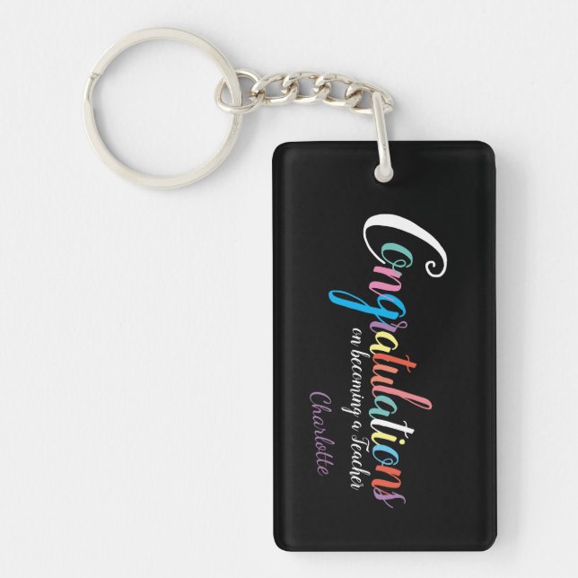 Congratulations on becoming a teacher graduation  keychain (Front)