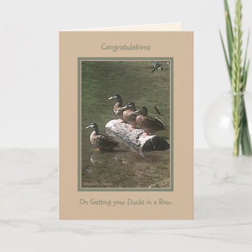 Congratulations On Getting Your Ducks in a Row Card