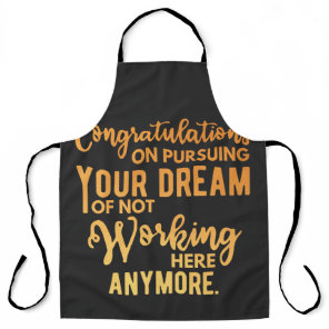 Congratulations on Pursuing Your Dream Apron