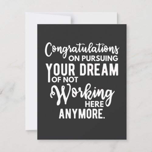 Congratulations on pursuing your dream of not work