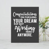 Congratulations on pursuing your dream of not work (Standing Front)