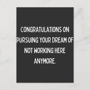 Congratulations on pursuing your dream of not work holiday postcard