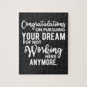 Congratulations on pursuing your dream of not work jigsaw puzzle