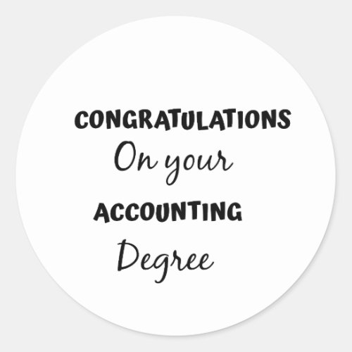 congratulations on your accounting degree classic round sticker