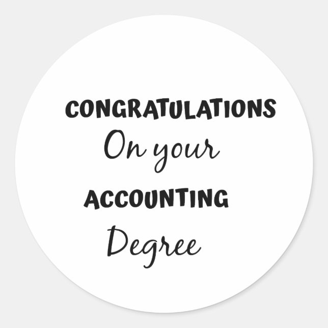 congratulations on your accounting degree classic round sticker (Front)