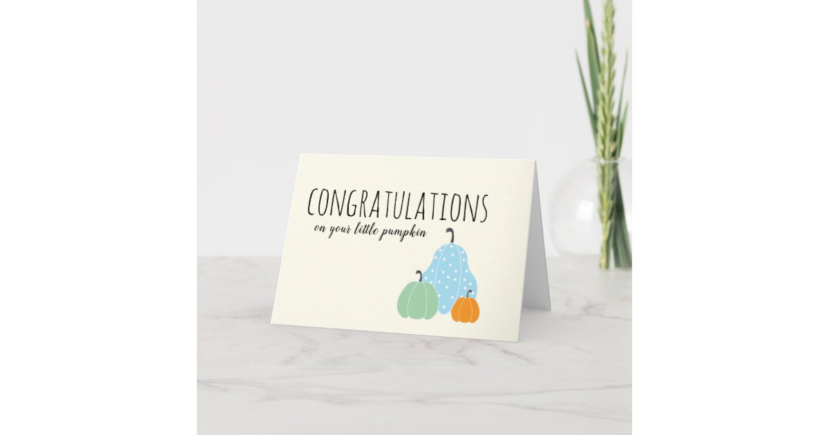 Congratulations On Your Little Pumpkin Card | Zazzle