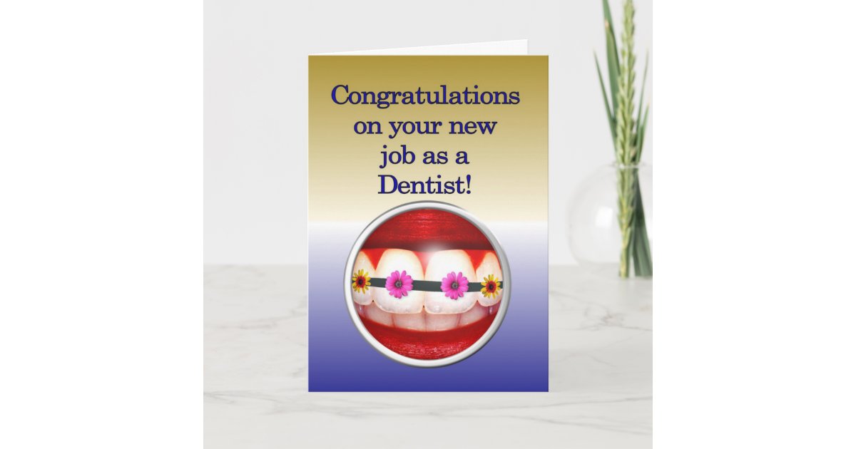 new job as a Dentist Card