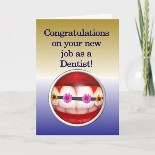 Congratulations on your new job as a Dentist Card