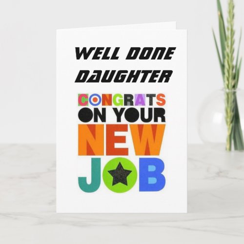 CONGRATULATIONS ON YOUR NEW JOB DAUGHTER CARD