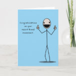 Congratulations On Your Recent Bowel Movement Card at Zazzle