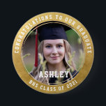 Congratulations to our Graduate Gold Photo pin<br><div class="desc">This class of 2021 pin design features the words "Congratulations to our graduate Class of 2021" in modern black varsity style lettering with a graduation photo in the center surrounded by a faux gold border. You can personalize with a name,  school and year.</div>