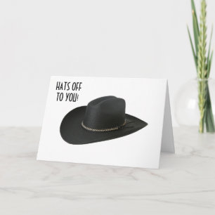 CONGRATULATIONS TO YOU-HATS OFF TO YOU CARD