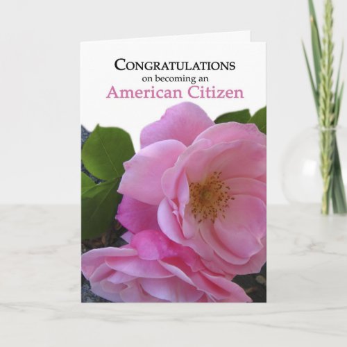 Congratulations US Citizenship featuring pink rose Card