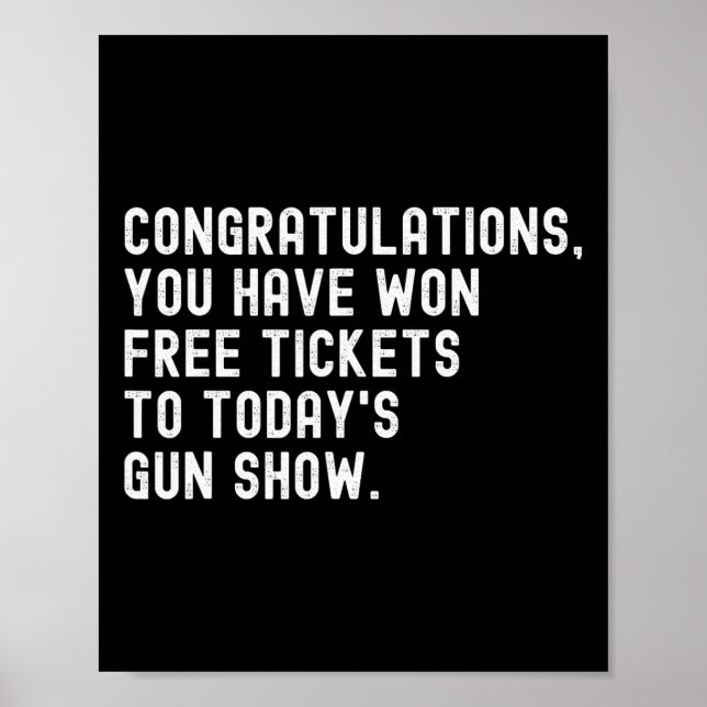 Congratulations Won Free Tickets To Today's Gun Sh Poster (Front)