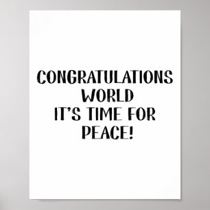 Congratulations World, It’s Time For Peace  Poster