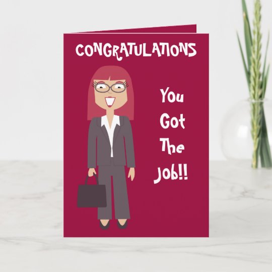 Congratulations! You Got The Job Card | Zazzlecouk