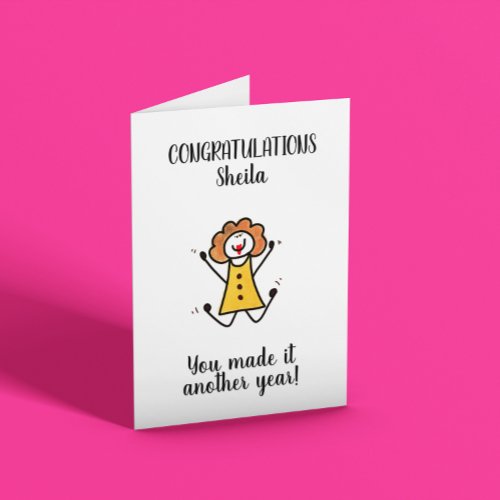 Congratulations You Made It Another Year Card