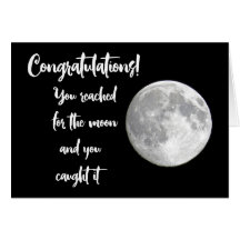 Congratulations! You reached for the moon