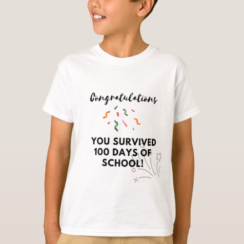 Congratulations you survived 100 days of school T_Shirt
