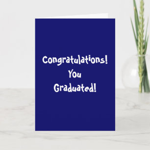 Congratulations! YouGraduated! Card