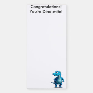 Congratulations! You're Dino Mite! Dinosaur Edit Magnetic Notepad